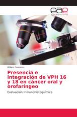 Presencia e integración de VPH 16 y 18 en cáncer oral y orofaríngeo