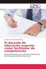 El docente de educación superior como facilitador de competencias