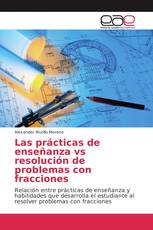 Las prácticas de enseñanza vs resolución de problemas con fracciones