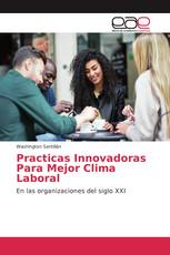 Practicas Innovadoras Para Mejor Clima Laboral