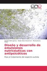 Diseño y desarrollo de emulsiones nutricéuticas con antipsicóticos