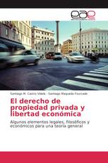 El derecho de propiedad privada y libertad económica