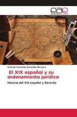 El XIX español y su ordenamiento jurídico