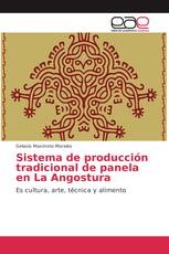 Sistema de producción tradicional de panela en La Angostura