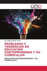 PROBLEMAS Y TENDENCIAS EN EDUCACIÓN CONTEMPORÁNEA Y SU CURRICULUM