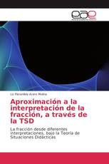 Aproximación a la interpretación de la fracción, a través de la TSD