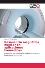 Resonancia magnética nuclear en aplicaciones biomédicas
