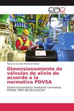 Dimensionamiento de válvulas de alivio de acuerdo a la normativa PDVSA