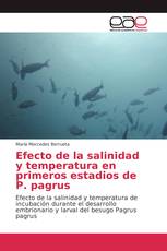 Efecto de la salinidad y temperatura en primeros estadios de P. pagrus