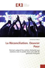 La Réconciliation. Oeuvrer Pour