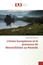 L'Union Européenne et le processus de Réconciliation au Rwanda