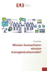 Mission humanitaire: mission transgénérationnelle?