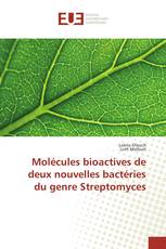 Molécules bioactives de deux nouvelles bactéries du genre Streptomyces