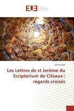 Les Lettres de st Jerôme du Scriptorium de Cîteaux : regards croisés