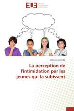 La perception de l'intimidation par les jeunes qui la subissent