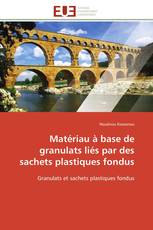 Matériau à base de granulats liés par des sachets plastiques fondus