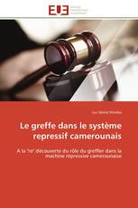 Le greffe dans le système repressif camerounais