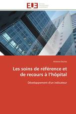 Les soins de référence et de recours à l’hôpital