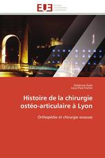 Histoire de la chirurgie ostéo-articulaire à Lyon