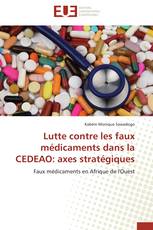 Lutte contre les faux médicaments dans la CEDEAO: axes stratégiques