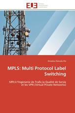 MPLS: Multi Protocol Label Switching