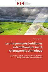 Les instruments juridiques internationaux sur le changement climatique