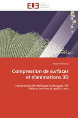 Compression de surfaces et d'animations 3D