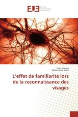 L’effet de familiarité lors de la reconnaissance des visages