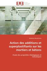 Action des additions et superplastifiants sur les mortiers et bétons