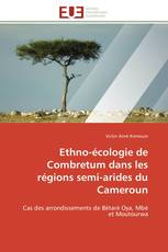 Ethno-écologie de Combretum dans les régions semi-arides du Cameroun