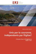 Unis par la couronne, indépendants par l'Eglise?