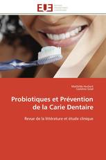 Probiotiques et Prévention de la Carie Dentaire