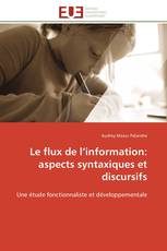 Le flux de l’information: aspects syntaxiques et discursifs
