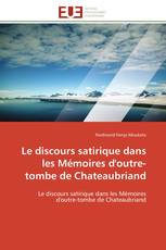 Le discours satirique dans les Mémoires d'outre-tombe de Chateaubriand