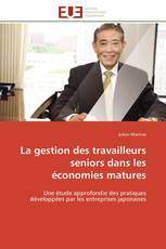 La gestion des travailleurs seniors dans les économies matures