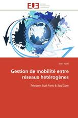 Gestion de mobilité entre réseaux hétérogènes