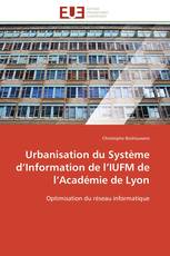 Urbanisation du Système d’Information de l’IUFM de l’Académie de Lyon