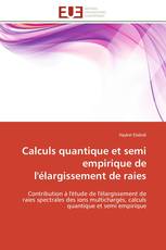 Calculs quantique et semi empirique de l'élargissement de raies