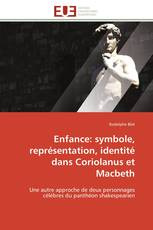 Enfance: symbole, représentation, identité dans Coriolanus et Macbeth