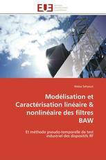 Modélisation et Caractérisation linéaire & nonlinéaire des filtres BAW