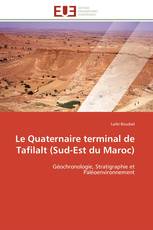 Le Quaternaire terminal de Tafilalt (Sud-Est du Maroc)