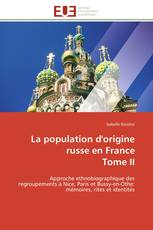 La population d'origine russe en France Tome II