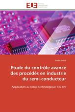 Etude du contrôle avancé des procédés en industrie du semi-conducteur