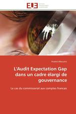L'Audit Expectation Gap dans un cadre élargi de gouvernance
