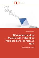 Développement de Modèles de Trafic et de Mobilité dans les réseaux NGN