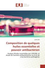 Composition de quelques huiles essentielles et pouvoir antibactérien