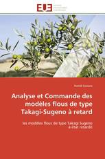 Analyse et Commande des modèles flous de type Takagi-Sugeno à retard