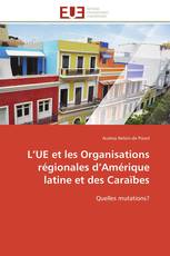 L’UE et les Organisations régionales d’Amérique latine et des Caraïbes