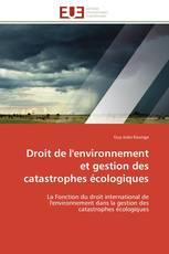 Droit de l'environnement et gestion des catastrophes écologiques