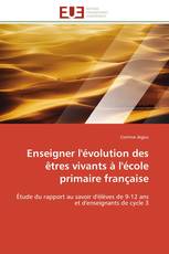 Enseigner l'évolution des êtres vivants à l'école primaire française